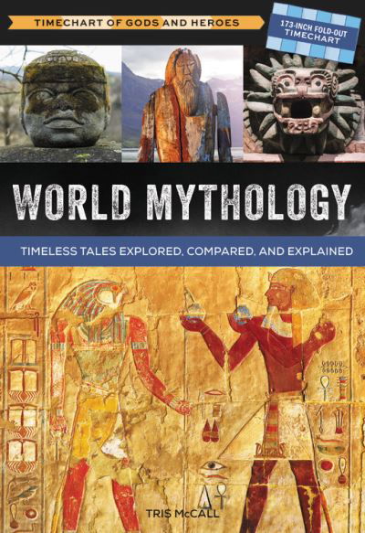 Cover for Tris McCall · World Mythology: A Timechart of Gods and Heroes: Timeless Tales Explored, Compared and Explained (Hardcover Book) (2025)