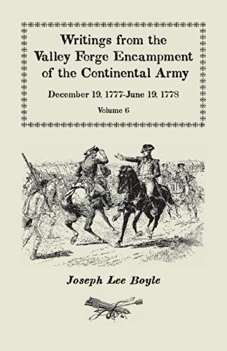 Cover for Joseph Lee Boyle · Writings from the Valley Forge Encampment of the Continental Army: December 19, 1777-june 19, 1778, Volume 6, a My Constitution Got Quite Shatter'da (Pocketbok) (2009)