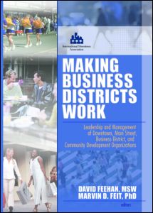 Cover for Marvin D Feit · Making Business Districts Work: Leadership and Management of Downtown, Main Street, Business District, and Community Development Org (Paperback Book) (2006)