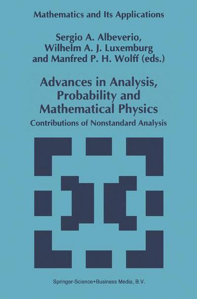 Cover for W a J Luxemburg · Advances in Analysis, Probability and Mathematical Physics: Contributions of Nonstandard Analysis - Mathematics and Its Applications (Hardcover bog) (1994)