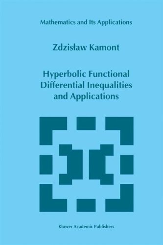 Z. Kamont · Hyperbolic Functional Differential Inequalities and Applications - Mathematics and Its Applications (Hardcover Book) [1999 edition] (1999)
