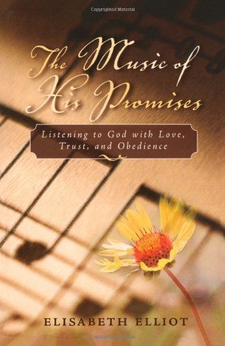Cover for Elisabeth Elliot · The Music of His Promises: Listening to God with Love, Trust, and Obedience (Taschenbuch) (2012)