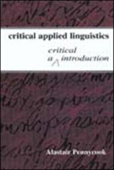 Cover for Alastair Pennycook · Critical Applied Linguistics: A Critical Introduction (Hardcover Book) (2001)