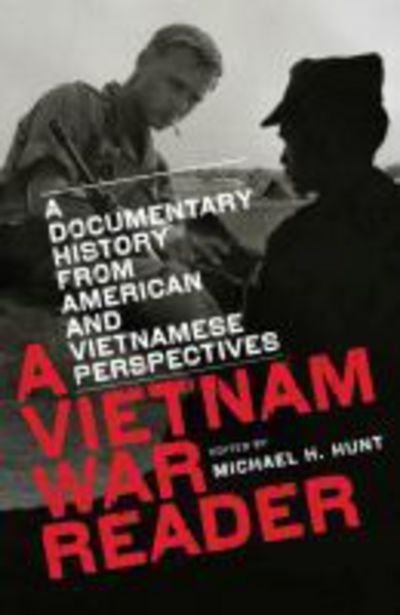 Cover for Michael H Hunt · A Vietnam War Reader: a Documentary History from American and Vietnamese Perspectives (Taschenbuch) (2010)