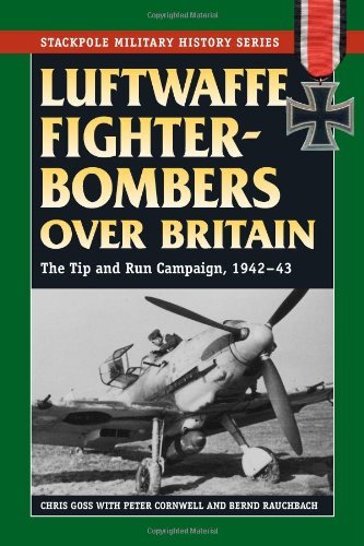 Cover for Chris Goss · Luftwaffe Fighter-bombers over Britain: the German Air Force's Tip and Run Campaign, 1942-43 (Stackpole Military History Series) (Paperback Bog) [Reprint edition] (2010)