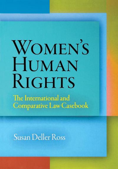Cover for Susan Deller Ross · Women's Human Rights: The International and Comparative Law Casebook - Pennsylvania Studies in Human Rights (Paperback Book) (2009)