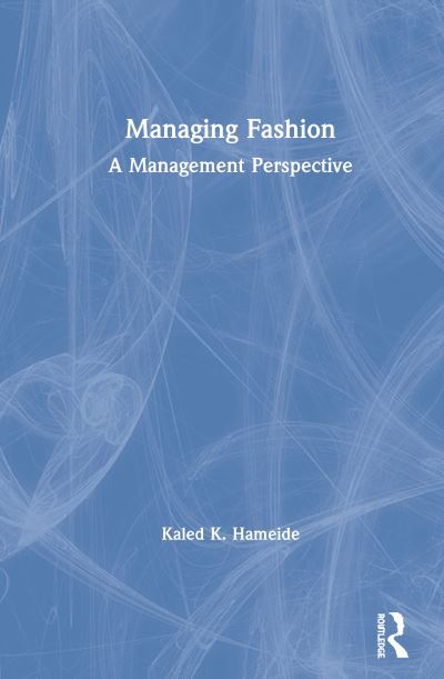 Cover for Kaled K. Hameide · Managing Fashion: A Management Perspective (Innbunden bok) (2020)