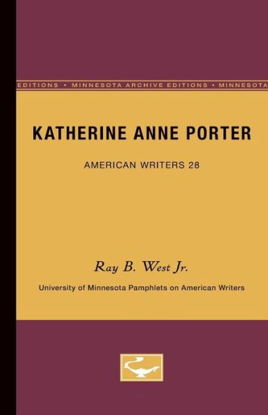 Cover for Ray B. West Jr. · Katherine Anne Porter - American Writers 28: University of Minnesota Pamphlets on American Writers (Pocketbok) (1963)