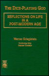 Cover for Werner Krieglstein · The Dice-Playing God: Reflections on Life in a Post-Modern Age (Hardcover Book) (1991)