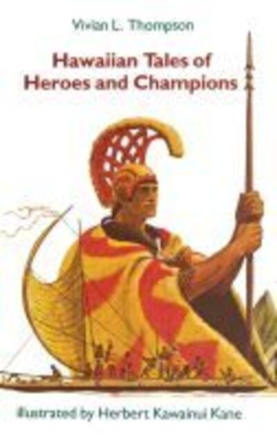 Hawaiian Tales of Heroes and Champions - Vivian L. Thompson - Books - University of Hawai'i Press - 9780824858919 - June 30, 2016