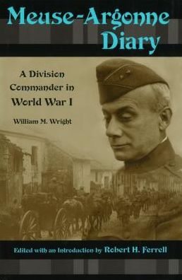 Meuse-Argonne Diary: A Division Commander in World War I - William M. Wright - Bücher - University of Missouri Press - 9780826221919 - 9. Juli 2025