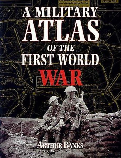 Cover for Arthur Banks · A Military Atlas of the First World War (Paperback Book) [New edition] (2000)
