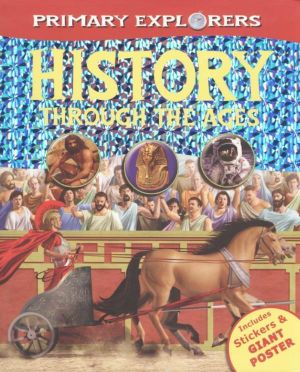 Cover for Primary Explorers  History Through the Ages (Book)