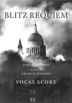 Blitz Requiem Vocal Score - David Goode - Kirjat - Colin Smythe - 9780861404919 - torstai 5. kesäkuuta 2014