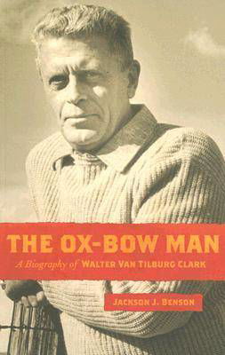 Cover for Jackson J. Benson · The Ox-Bow Man: A Biography of Walter Van Tilburg Clark (Paperback Book) [New edition] (2006)