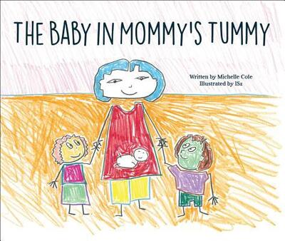 Cover for Michelle Cole · The Baby in Mommy's Tummy (Hardcover Book) (2017)