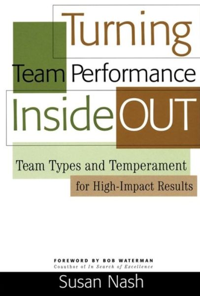 Cover for Susan Nash · Turning Team Performance Inside Out: Team Types and Temperament for High-impact Results (Paperback Book) (1999)