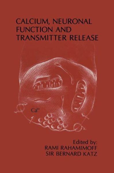 Cover for Rahamimoff · Calcium, Neuronal Function and Transmitter Release: Proceedings of the Symposium on Calcium, Neuronal Function and Transmitter Release held at the International Congress of Physiology Jerusalem, Israel-August 28-31, 1984 - Topics in the Neurosciences (Hardcover bog) [1986 edition] (1986)