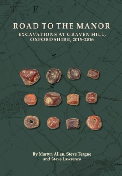 Cover for Martyn Allen · Road to the Manor: Excavations at Graven Hill, Oxfordshire, 2015-2016 - Oxford Archaeology Monograph (Paperback Book) (2023)