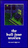 The Bull-Jean stories - Sharon Bridgforth - Książki - RedBone Press - 9780965665919 - 1 sierpnia 1998