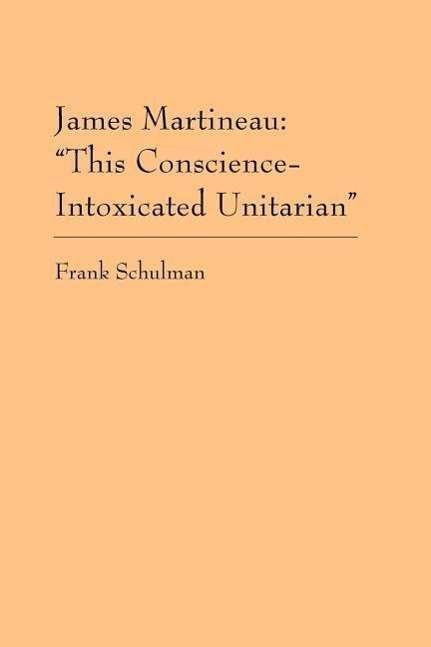 Cover for Frank Schulman · James Martineau: This Conscience-intoxicated Unitarian (Paperback Bog) (2000)