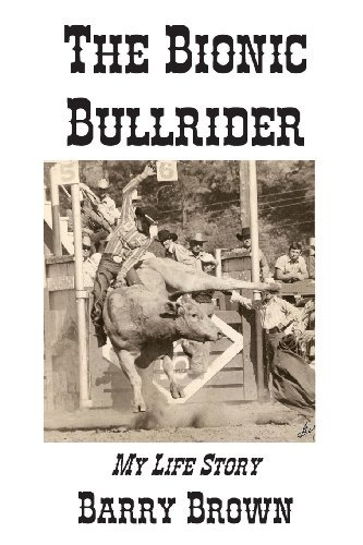 Cover for Barry Brown · The Bionic Bullrider (Paperback Book) (2011)