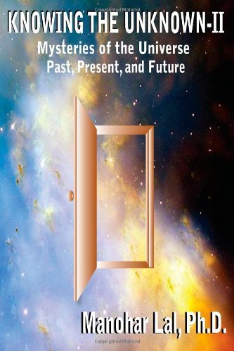 Cover for Manohar Lal Ph.d. · Knowing the Unknown - Ii: Mysteries of the Universe Past, Present, and Future (Paperback Book) (2011)