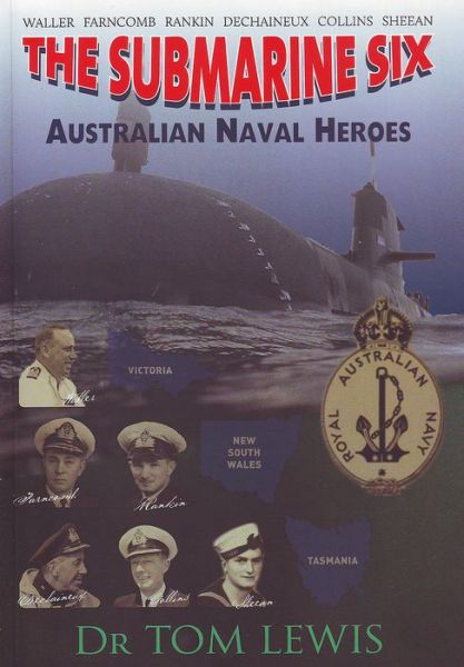 Cover for Tom Lewis · The Submarine Six: Australian Naval Heroes (Paperback Book) (2012)