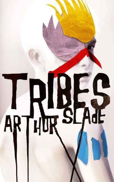 Cover for Arthur Slade · Tribes (Paperback Book) (2016)