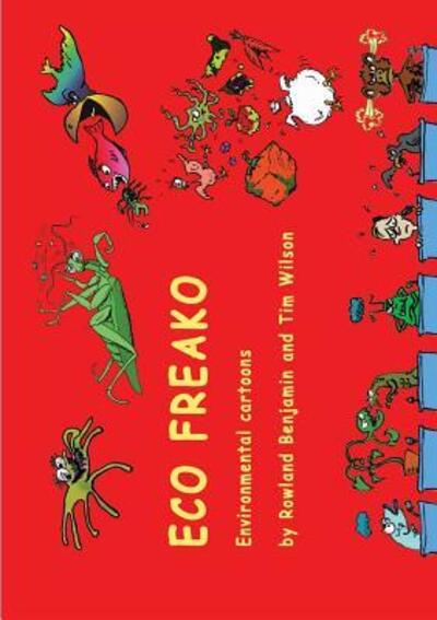 Cover for Rowland Benjamin · Eco Freako environmental cartoons (Paperback Book) (2017)