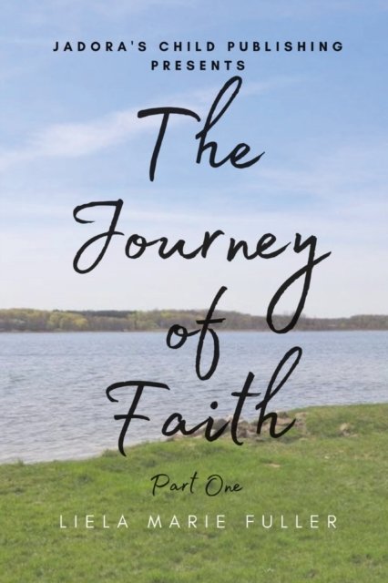 Cover for Liela Marie Fuller · The Journey of Faith - Part One (Paperback Book) (2021)