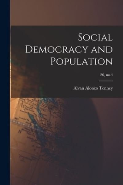 Cover for Alvan Alonzo 1876- Tenney · Social Democracy and Population; 26, no.4 (Paperback Book) (2021)