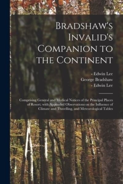 Bradshaw's Invalid's Companion to the Continent [electronic Resource] - George Bradshaw - Books - Legare Street Press - 9781014573919 - September 9, 2021