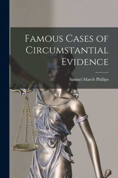 Cover for Samuel March Phillips · Famous Cases of Circumstantial Evidence (Bok) (2022)