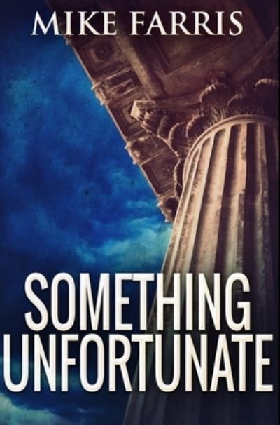 Cover for Mike Farris · Something Unfortunate (Hardcover bog) (2021)