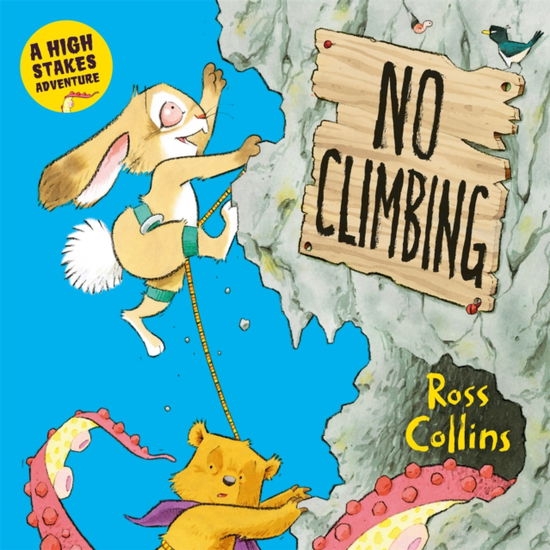 Cover for Ross Collins · No Climbing: A high stakes picture book adventure! (Pocketbok) (2024)