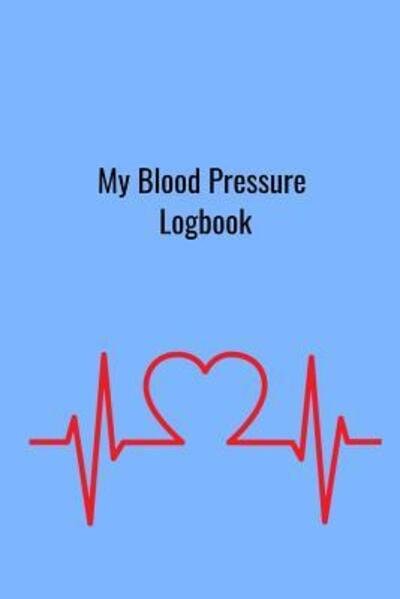 Cover for T &amp; K Publishing · My Blood Pressure Logbook (Pocketbok) (2019)