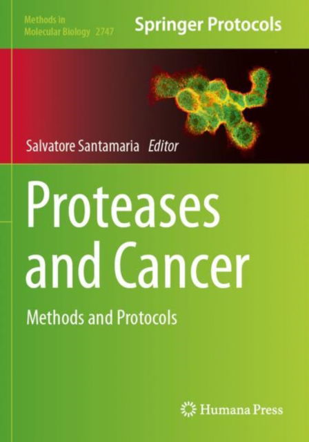 Proteases and Cancer: Methods and Protocols - Methods in Molecular Biology -  - Books - Springer-Verlag New York Inc. - 9781071635919 - December 2, 2024
