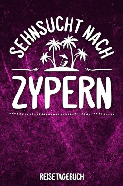 Cover for Insel Reisetagebuch Publishing · Sehnsucht nach Zypern Reisetagebuch (Paperback Book) (2019)