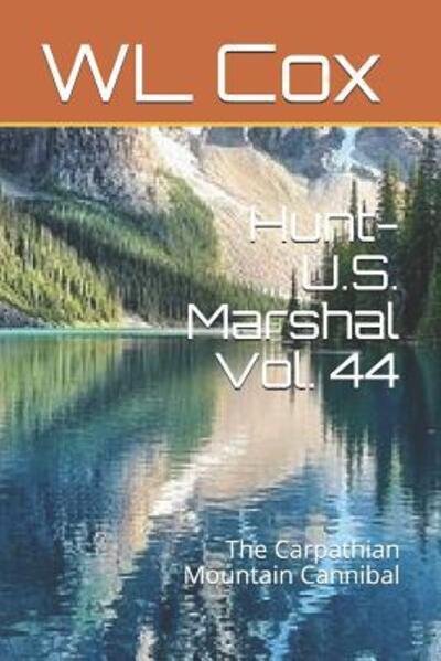Hunt-U.S. Marshal Vol. 44 - Wl Cox - Books - Independently Published - 9781099231919 - May 18, 2019