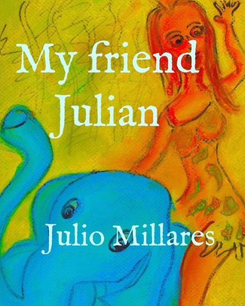 Cover for Julio Millares · My friend Julian (Pocketbok) (2019)