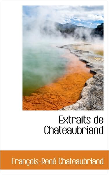 Cover for Francois Rene Chateaubriand · Extraits De Chateaubriand (Paperback Book) [French edition] (2009)