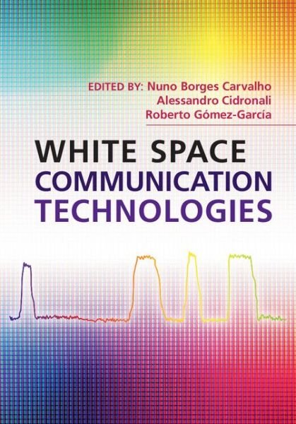 Cover for Nuno Borges Carvalho · White Space Communication Technologies (Gebundenes Buch) (2014)