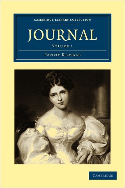 Cover for Fanny Kemble · Journal: Volume 1 - Cambridge Library Collection - North American History (Paperback Book) (2009)