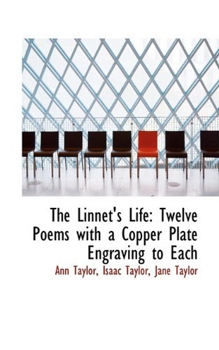 Cover for Ann Taylor · The Linnet's Life: Twelve Poems with a Copper Plate Engraving to Each (Pocketbok) (2009)