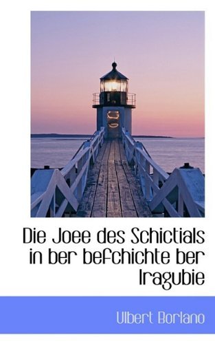 Die Joee Des Schictials in Ber Befchichte Ber Iragubie - Ulbert Borlano - Bücher - BiblioLife - 9781110657919 - 25. Mai 2009