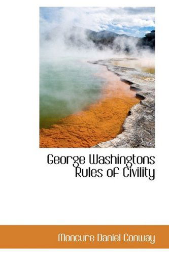 Cover for Moncure Daniel Conway · George Washingtons Rules of Civility (Paperback Book) (2009)