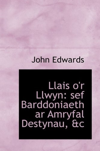 Cover for John Edwards · Llais O'r Llwyn: Sef Barddoniaeth Ar Amryfal Destynau, &amp;c (Hardcover Book) (2009)