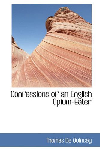 Cover for Thomas De Quincey · Confessions of an English Opium-eater (Hardcover Book) (2009)