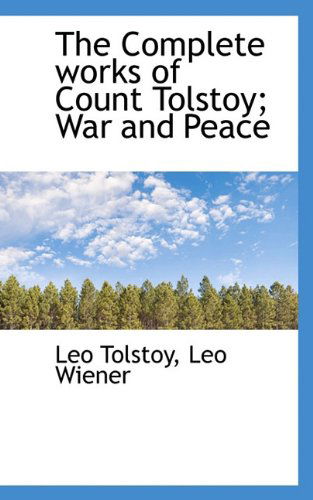 Cover for Leo Wiener · The Complete Works of Count Tolstoy; War and Peace (Paperback Book) (2009)